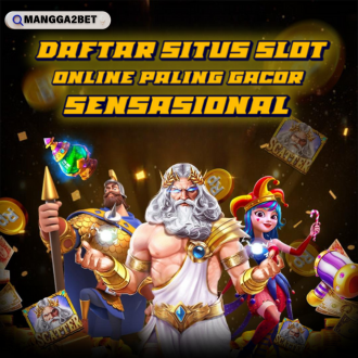 MANGGA2BET - Daftar Situs Game Slot Paling Sensasional Tahun Ini